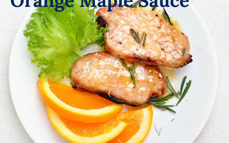 Pork Chops with Orange Maple Sauce