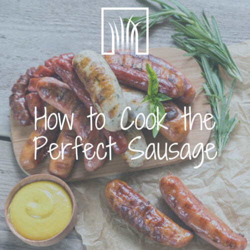 How to Cook the Perfect Sausage Perfect Sausage